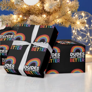 Dudes Just Taste Better Funny Gay Rainbow LGBTQ Wrapping Paper