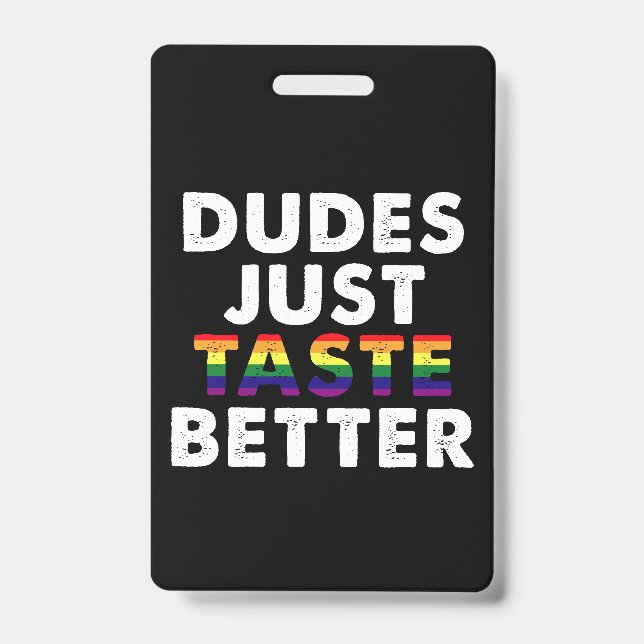 Dudes Just Taste Better Gay Pride Gift Idea ID Badge (Front)