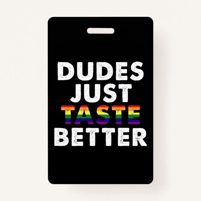 Dudes Just Taste Better Gay Pride Gift Idea ID Badge (Front)