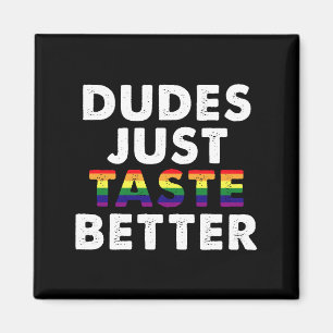 Dudes Just Taste Better Gay Pride Gift Idea Magnet