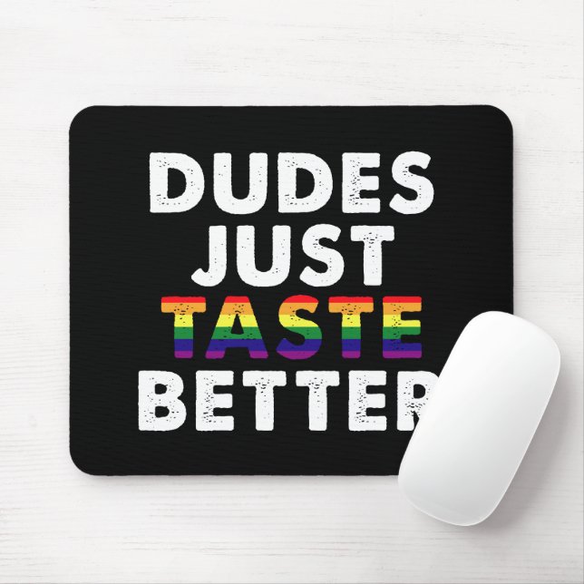 Dudes Just Taste Better Gay Pride Gift Idea Mouse Pad (With Mouse)