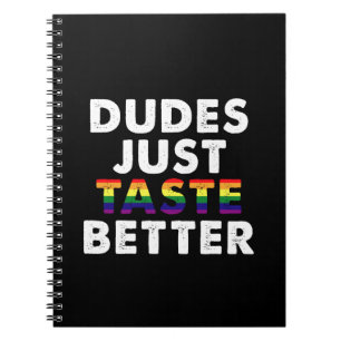 Dudes Just Taste Better Gay Pride Gift Idea Notebook