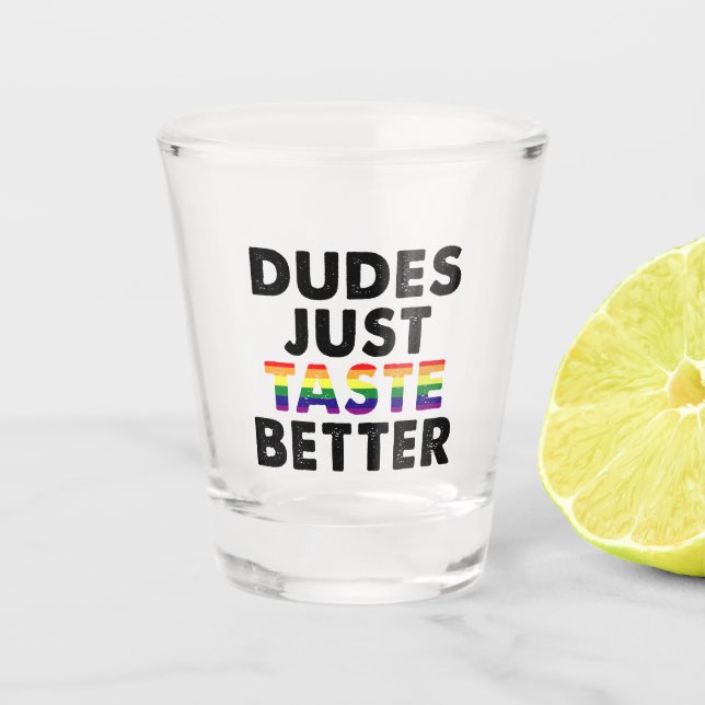 Dudes Just Taste Better Gay Pride Gift Idea Shot Glass (Front)