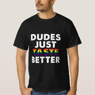 Dudes Just Taste Better Gay Pride Gift Idea T-Shirt