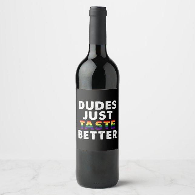 Dudes Just Taste Better Gay Pride Gift Idea Wine Label (Front)