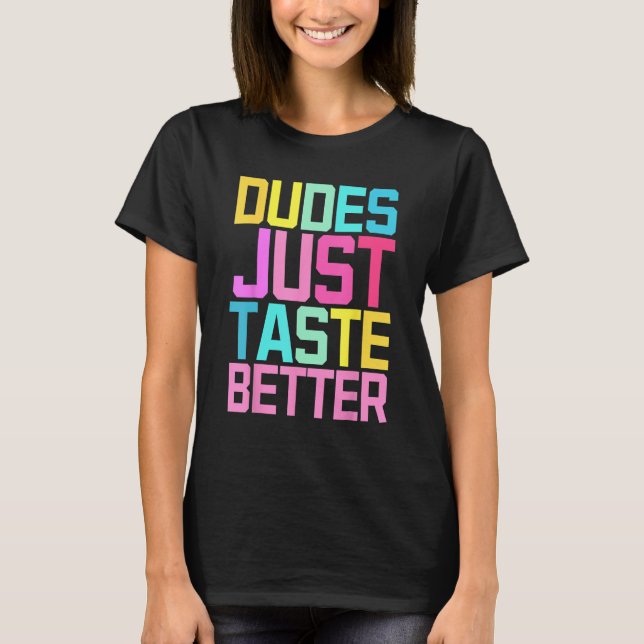 Dudes Just Taste Better Gay Pride T-Shirt (Front)