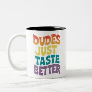 Dudes Just Taste Better Gay Pride Vintage Two-Tone Coffee Mug