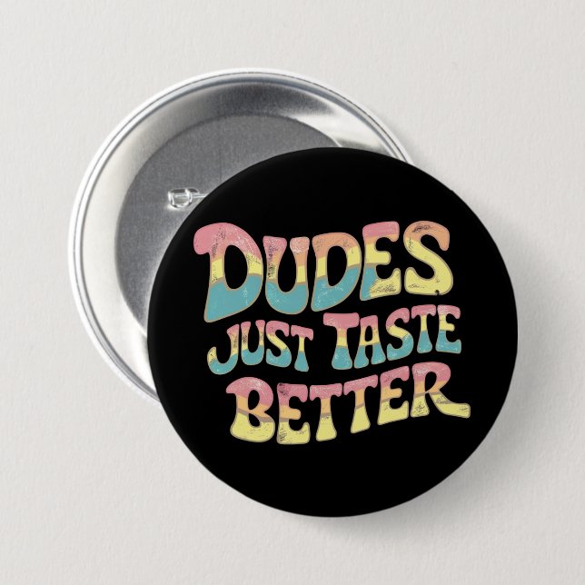 Dudes Just Taste Better LGBT Gay Pride Month 7.5 Cm Round Badge (Front & Back)