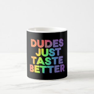 Dudes Just Taste Better Rainbow Gay Pride LGBTQ Coffee Mug