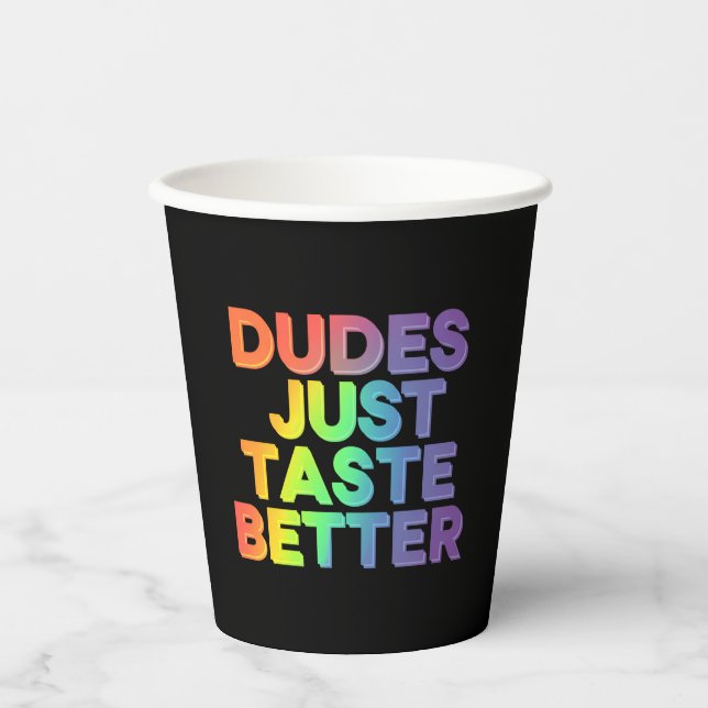 Dudes Just Taste Better Rainbow Gay Pride LGBTQ Paper Cups (Front)