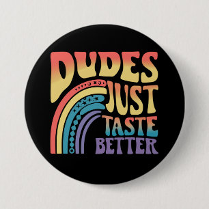 Dudes Just Taste Better Rainbow Gay Pride Vintage 7.5 Cm Round Badge