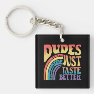 Dudes Just Taste Better Rainbow Gay Pride Vintage Key Ring