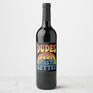 Dudes Just Taste Better Rainbow Gay Pride Vintage Wine Label