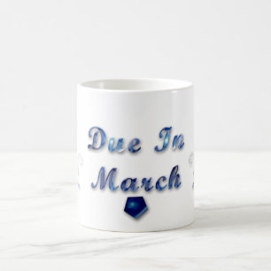 Due In March Mug