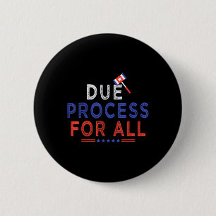 Due Process Cool Graphic For All Funny T-shirt.png 6 Cm Round Badge