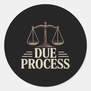 Due Process For All Legal Rights Civil Rights Lawy Classic Round Sticker