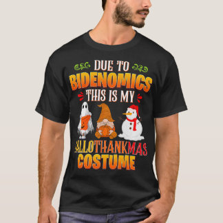 Due to BIDENOMICS This my Halloween Costume Hallot T-Shirt