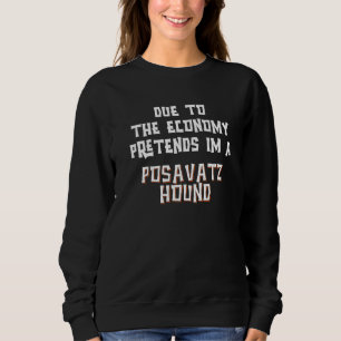 Due To Economy Pretend POSAVATZ HOUND Easy Hallowe Sweatshirt