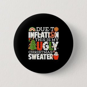 Due To Inflation Funny Christmas Ugly Sweater Wome 6 Cm Round Badge