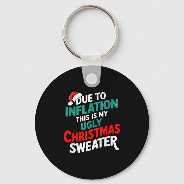 Due To Inflation Funny Ugly Christmas Sweater Xmas Key Ring (Front)