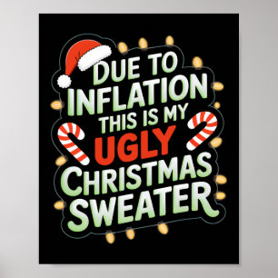 Due To Inflation Funny Ugly Christmas Sweater Xmas Poster
