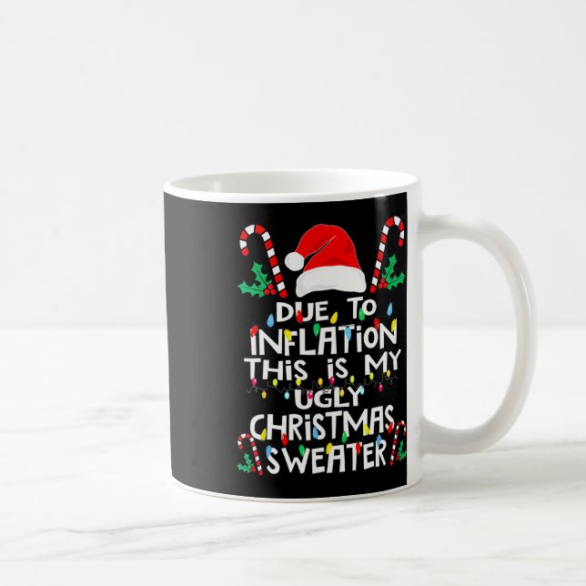 Due To Inflation Funny Ugly Christmas Sweaters  Coffee Mug (Right)