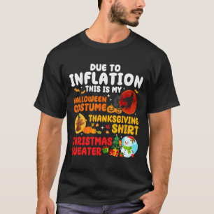 Due To Inflation Hallothanksmas Family Christmas M T-Shirt