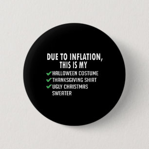 Due To Inflation Halloween Thanksgiving Christmas 6 Cm Round Badge