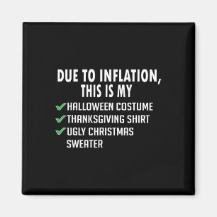 Due To Inflation Halloween Thanksgiving Christmas Magnet
