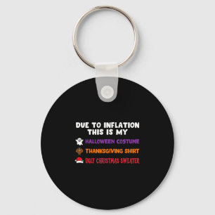 Due To Inflation Holiday Halloween Thanksgiving Ch Key Ring
