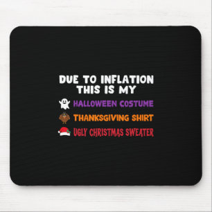 Due To Inflation Holiday Halloween Thanksgiving Ch Mouse Pad