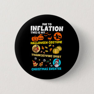 Due To Inflation My Halloween Thanksgiving Christm 6 Cm Round Badge