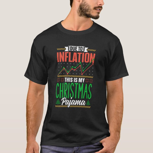 Due To Inflation This Is My Christmas Pajama Price T-Shirt (Front)