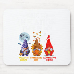 Due To Inflation This Is My Funny Gnomes Halloween Mouse Pad