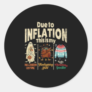 Due To Inflation This Is My Funny Halloween Costum Classic Round Sticker