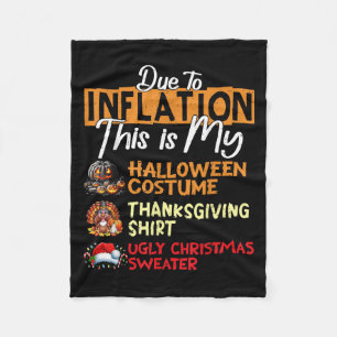 Due To Inflation This Is My Funny Halloween Costum Fleece Blanket
