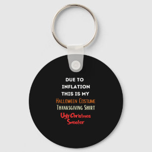 Due To Inflation This Is My Funny Halloween Costum Key Ring