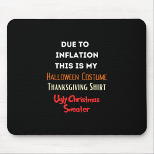 Due To Inflation This Is My Funny Halloween Costum Mouse Pad