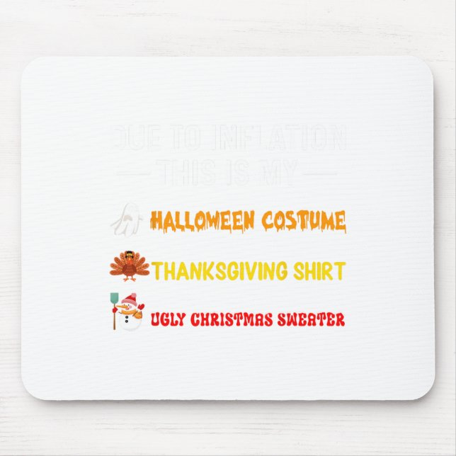 Due To Inflation This Is My Funny Halloween Costum Mouse Pad (Front)