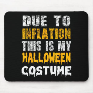Due To Inflation This Is My Funny Halloween Men Co Mouse Pad