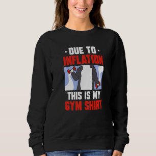 Due To Inflation This Is My Gym Economy Sarcastic Sweatshirt