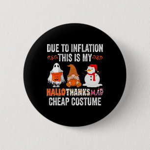 Due to Inflation This is my HalloThanksMas Cheap C 6 Cm Round Badge
