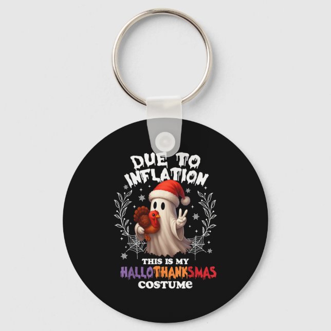 Due To Inflation This Is My Hallothanksmas Costume Key Ring (Front)