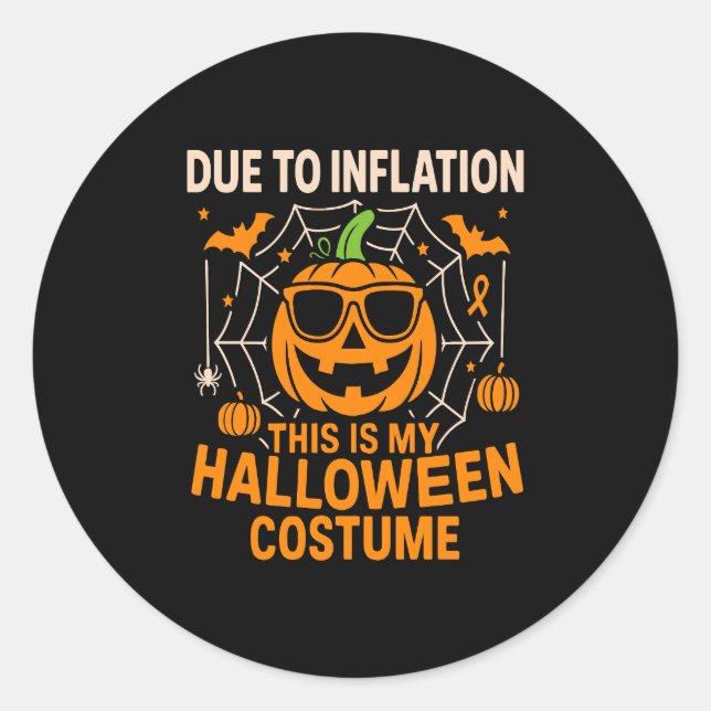 Due to Inflation This is My Halloween Classic Round Sticker (Front)