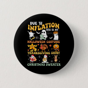 Due To Inflation This Is My Halloween Costume Chri 6 Cm Round Badge