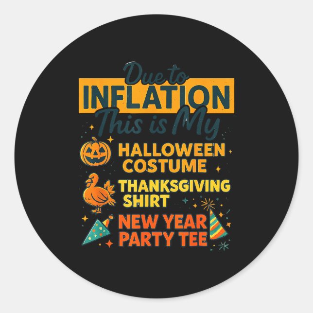 Due To Inflation This Is My Halloween Costume, Fun Classic Round Sticker (Front)