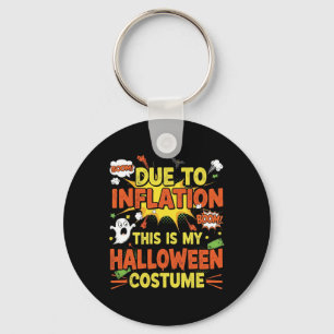 Due To Inflation This Is My Halloween Costume Funn Key Ring