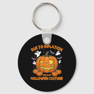 Due To Inflation This Is My Halloween Costume Funn Key Ring