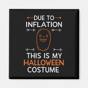 Due To Inflation This Is My Halloween Costume Funn Magnet