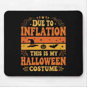 Due To Inflation This Is My Halloween Costume Funn Mouse Pad